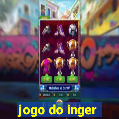 jogo do inger