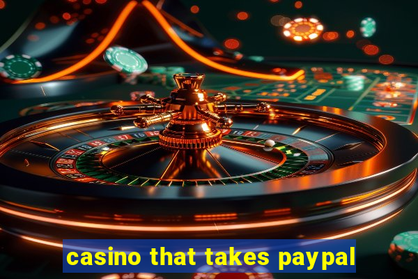 casino that takes paypal