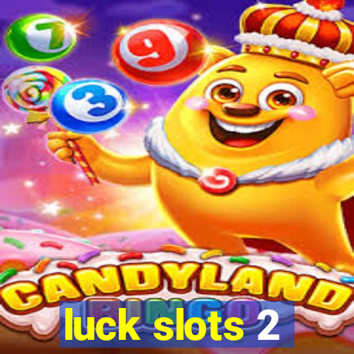 luck slots 2