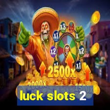 luck slots 2