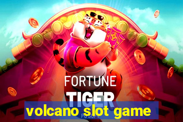 volcano slot game