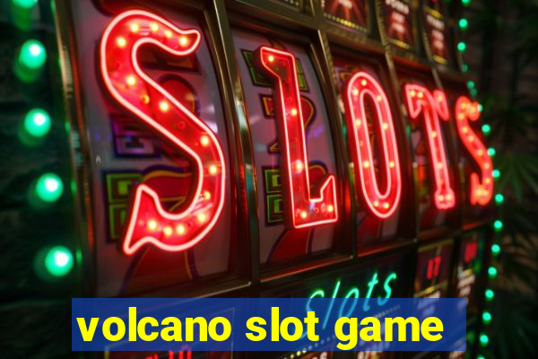 volcano slot game