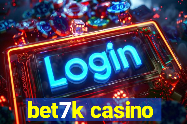 bet7k casino