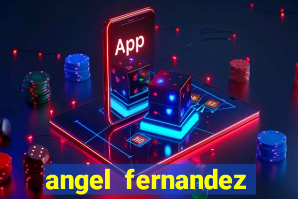 angel fernandez only fans