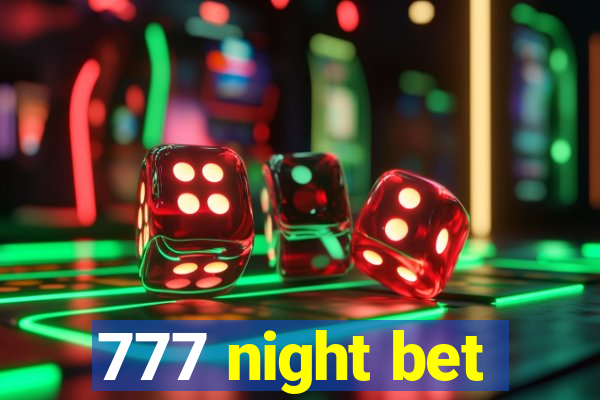 777 night bet