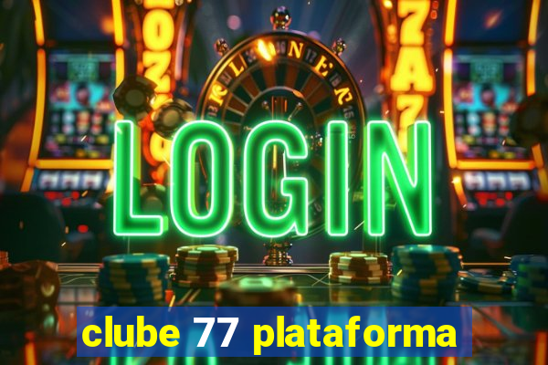 clube 77 plataforma