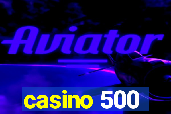 casino 500