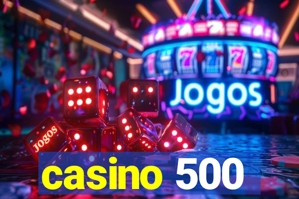 casino 500