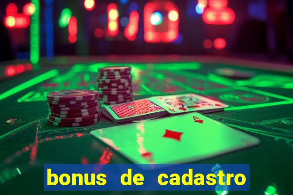 bonus de cadastro sem deposito cassino