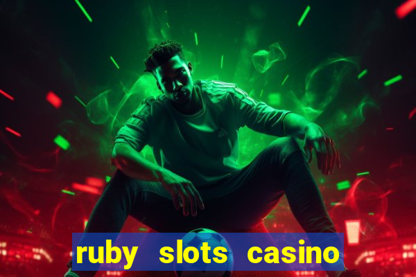 ruby slots casino $200 no deposit bonus codes