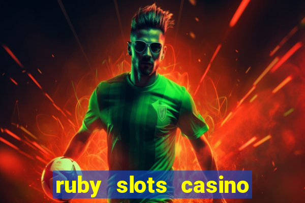 ruby slots casino $200 no deposit bonus codes