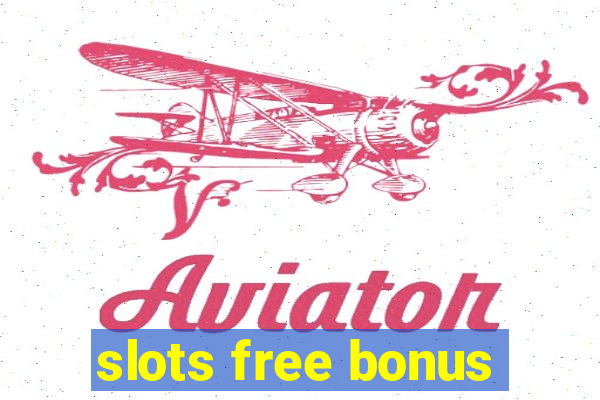 slots free bonus