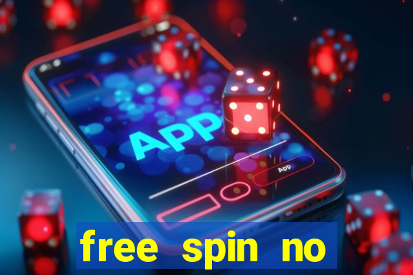 free spin no deposit casino