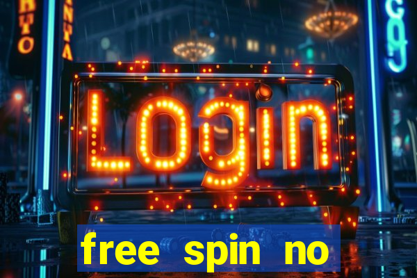 free spin no deposit casino