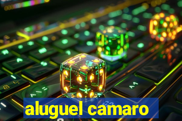 aluguel camaro