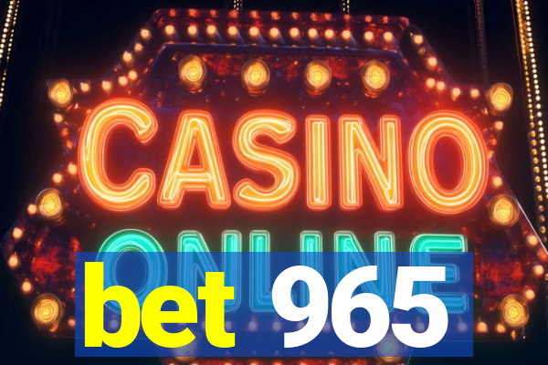 bet 965