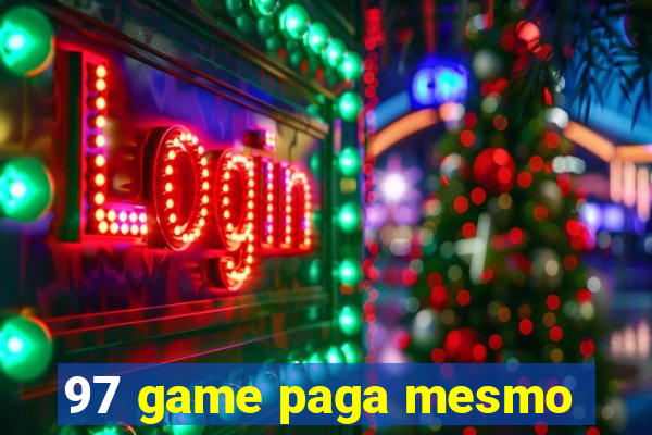 97 game paga mesmo