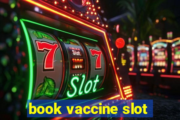 book vaccine slot