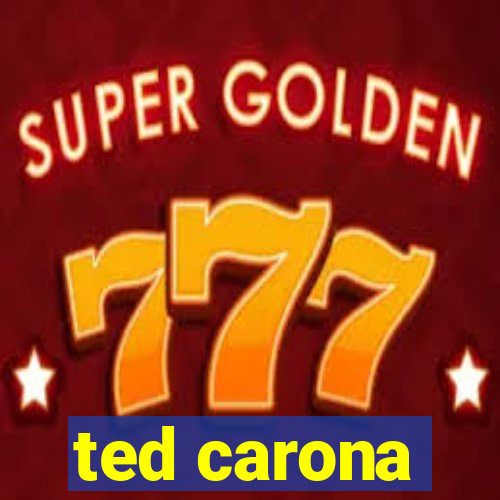 ted carona