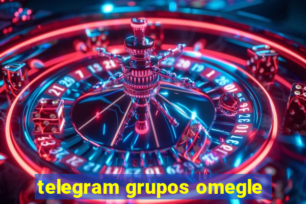 telegram grupos omegle