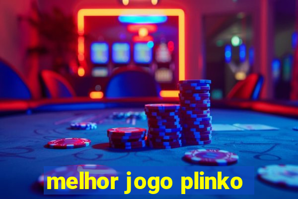 melhor jogo plinko