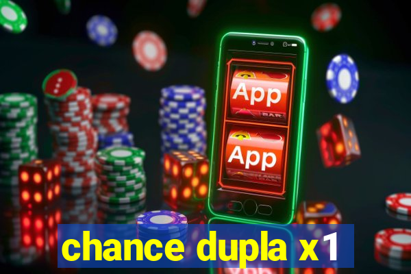 chance dupla x1