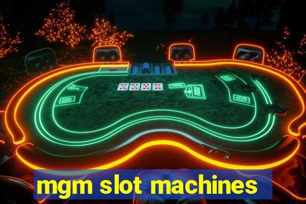 mgm slot machines