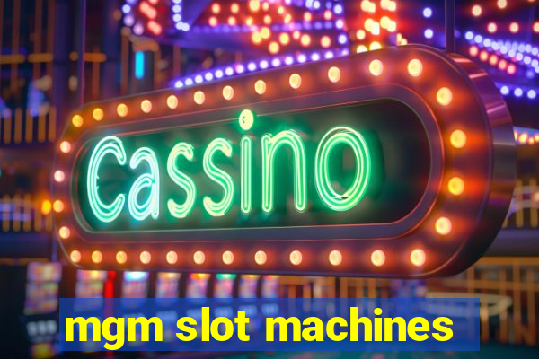 mgm slot machines