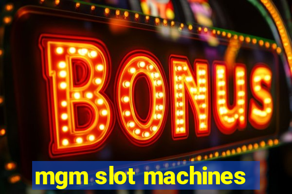 mgm slot machines