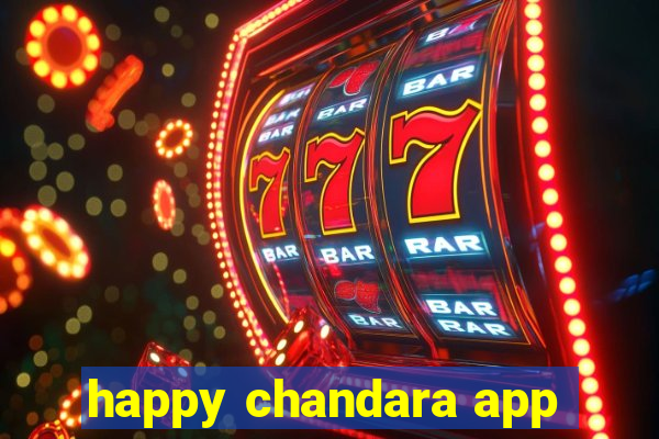 happy chandara app