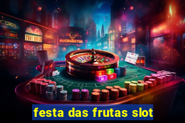 festa das frutas slot