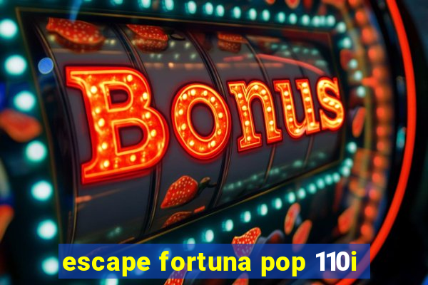 escape fortuna pop 110i