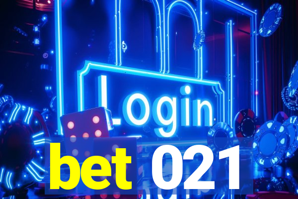 bet 021