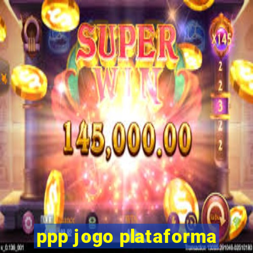 ppp jogo plataforma