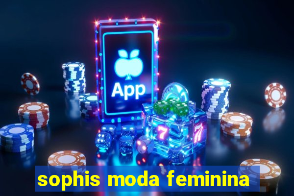 sophis moda feminina