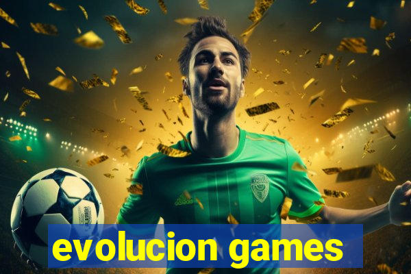 evolucion games