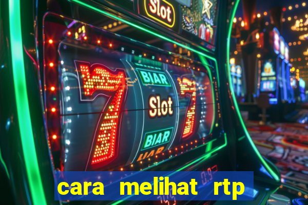 cara melihat rtp slot pragmatic