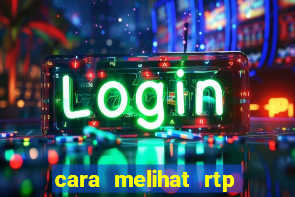 cara melihat rtp slot pragmatic