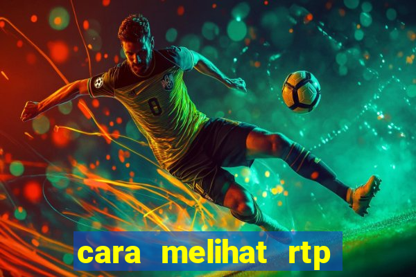 cara melihat rtp slot pragmatic