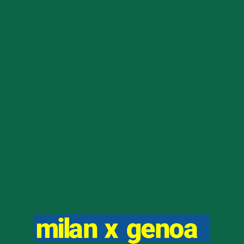 milan x genoa