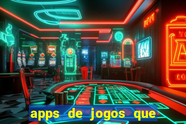 apps de jogos que pagam de verdade