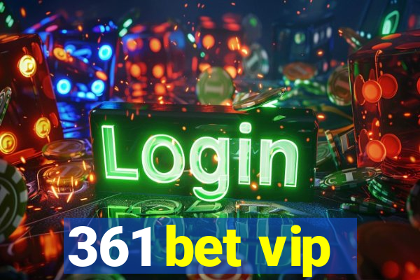 361 bet vip