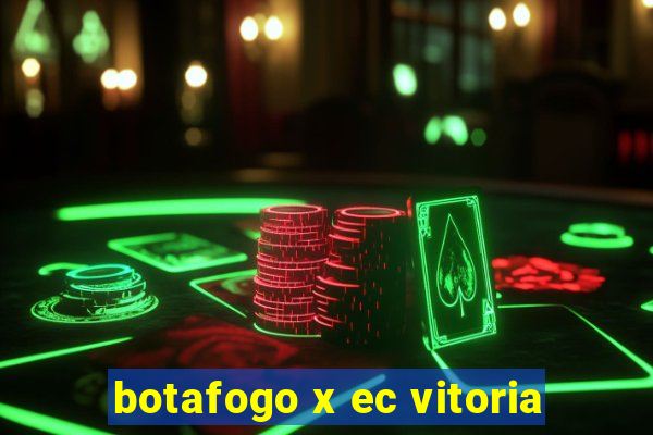 botafogo x ec vitoria