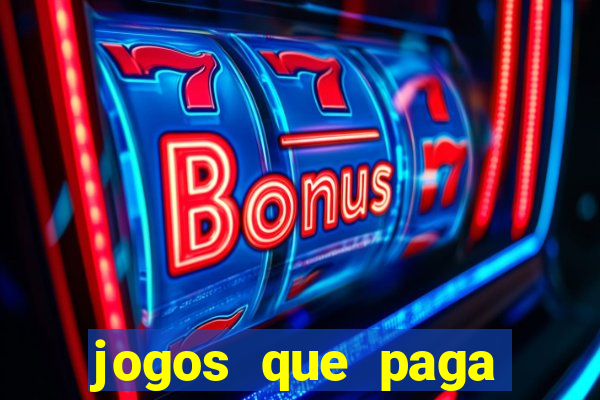 jogos que paga dinheiro sem depositar