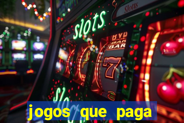 jogos que paga dinheiro sem depositar