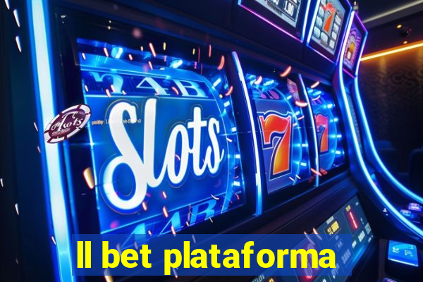 ll bet plataforma