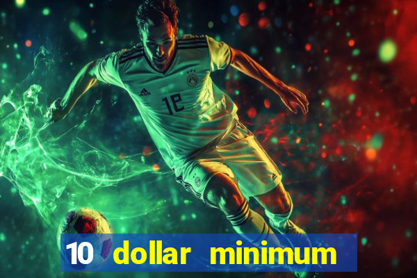 10 dollar minimum deposit usa online casino