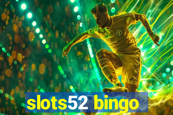 slots52 bingo