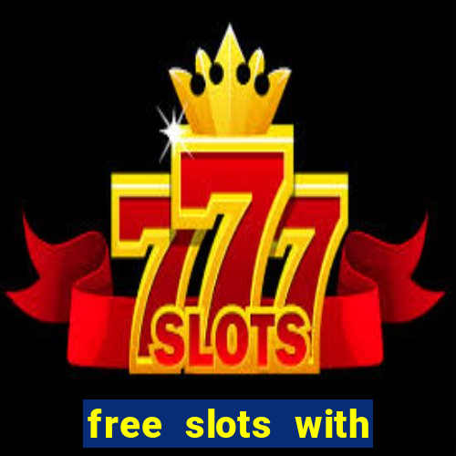 free slots with bonus and free spins