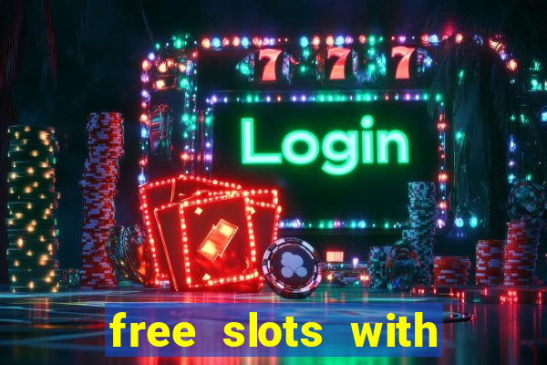 free slots with bonus and free spins